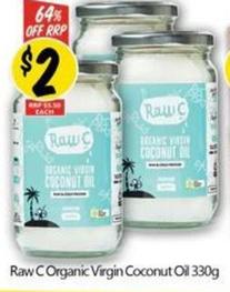 Raw C - Organic Virgin Coconut Oil 330g offers at $2 in NQR