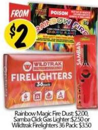 Rainbow Magic Fire Dust, Samba Click Gas Lighter Or Wildtrak Firelighters 36 Pack offers at $2 in NQR