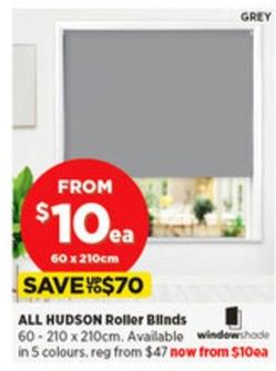 All Hudson Roller Blinds offers at $10 in Spotlight