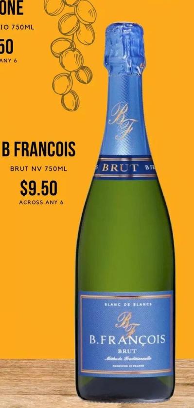 B Francois - Brut Nv 750ml offers at $9.5 in First Choice Liquor