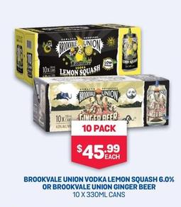 Brookvale Union - Vodka Lemon Squash 6.0% Or Ginger Beer 10 X 330ml Cans offers at $45.99 in Bottlemart