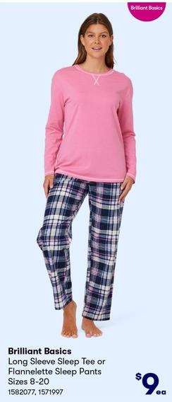 Brilliant Basics - Long Sleeve Sleep Tee or Flannelette Sleep Pants Sizes 8-20 offers at $9 in BIG W