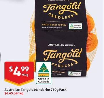 Australian Tangold Mandarins 750g Pack offers at $4.99 in ALDI