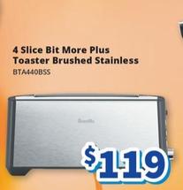 Breville - 4 Slice Bit More Plus Toaster Brushed Stainless offers at $119 in Bi-Rite