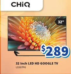 Chiq - 32 Inch Led Hd Google Tv offers at $289 in Bi-Rite