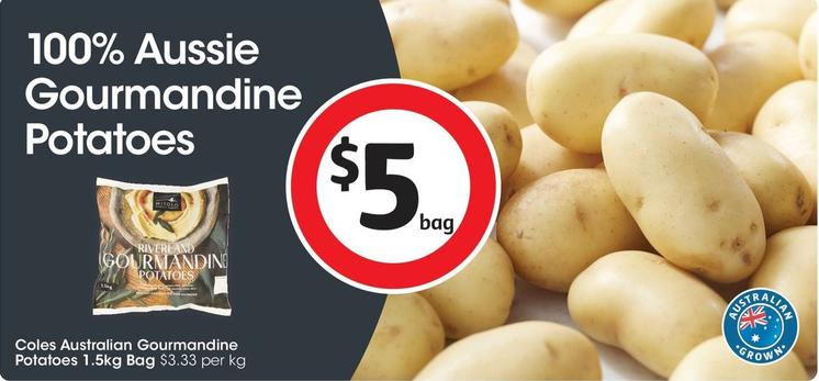 Coles - Australian Gourmandine Potatoes 1.5kg Bag offers at $5 in Coles