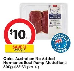 Coles - Australian No Added Hormones Beef Rump Medallions 300g offers at $10 in Coles