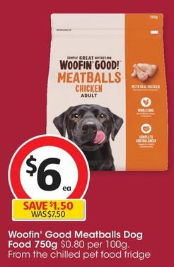 Woofin' Good - Meatballs Dog Food 750g offers at $6 in Coles