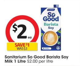 Sanitarium - So Good Barista Soy Milk 1 Litre offers at $2 in Coles