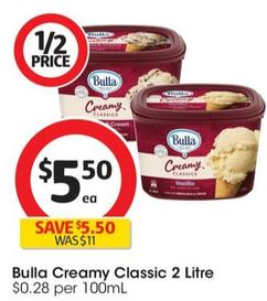 Bulla - Creamy Classic 2 Litre offers at $5.5 in Coles