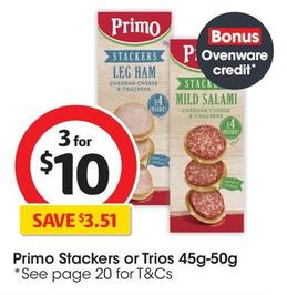 Primo - Stackers Or Trios 45g-50g offers at $10 in Coles