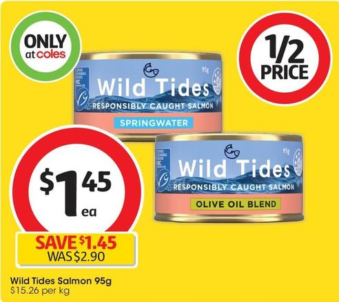 Wild Tides - Salmon 95g offers at $1.45 in Coles