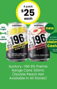 Suntory - -196 6% Premix Range Cans 330ml (Double Peach Not Available In All Stores) offers at $25 in The Bottle-O