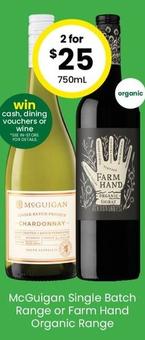 Mcguigan - Single Batch Range Or Farm Hand Organic Range offers at $25 in The Bottle-O