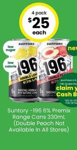 Suntory - -196 6% Premix Range Cans 330ml (double Peach Not Available In All Stores) offers at $25 in The Bottle-O