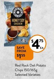 Red Rock Deli - Potato Chips 150/165g Selected Varieties offers at $4.75 in Foodworks