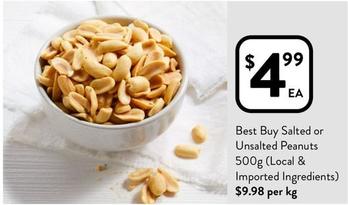 Best Buy - Salted Or Unsalted Peanuts 500g (local & Imported Ingredients) offers at $4.99 in Foodworks