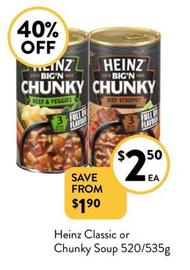 Heinz - Classic Or Chunky Soup 520/535g offers at $2.5 in Foodworks