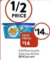 Cold Power - Laundry Triple Caps 30 Pack offers at $14 in Foodworks