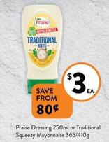 Praise - Dressing 250ml Or Traditional Squeezy Mayonnaise 365/410g offers at $3 in Foodworks