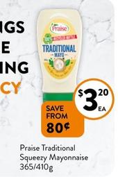 Praise - Traditional Squeezy Mayonnaise 365/410g offers at $3.2 in Foodworks