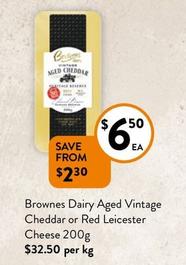 Brownes - Dairy Aged Vintage Cheddar Or Red Leicester Cheese 200g offers at $6.5 in Foodworks