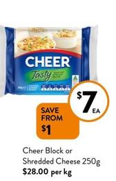 Cheer - Block Or Shredded Cheese 250g offers at $7 in Foodworks