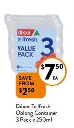 Decor - Tellfresh Oblong Container 3 Pack X 250ml offers at $7.5 in Foodworks
