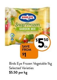 Birds Eye - Frozen Vegetable 1kg Selected Varieties offers at $5.5 in Foodworks