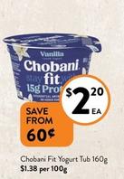 Chobani - Fit Yogurt Tub 160g offers at $2.2 in Foodworks