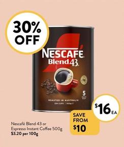 Nescafe - Blend 43 Or Espresso Instant Coffee 500g offers at $16 in Foodworks