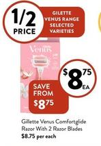 Gillette - Venus Comfortglide Razor With 2 Razor Blades offers at $8.75 in Foodworks