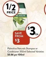 Palmolive - Naturals Shampoo Or Conditioner 350ml Selected Varieties offers at $3 in Foodworks