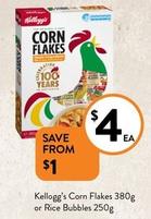 Kelloggs - Corn Flakes 380g Or Rice Bubbles 250g offers at $4 in Foodworks