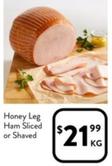 Honey Leg Ham Sliced Or Shaved offers at $21.99 in Foodworks