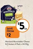 Mainland - Munchables Cheese & Crackers 4 Pack X 24/30g offers at $5 in Foodworks