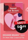 Designer Brands - Hand On Heart Nail Cream & File offers at $9.99 in Chemist King