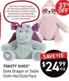 Toasty Hugs - Duke Dragon Or Sadie Sloth Hot/cold Pack offers at $24.99 in Chemist King