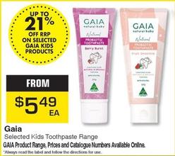 Gaia - Selected Kids Toothpaste Range offers at $5.49 in Pharmacy Direct
