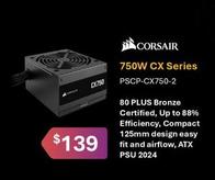 Corsair - 750w Cx Series offers at $139 in Leader Computers