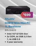 Shuttle - Dh610 Slim Mini Pc 1l Barebone offers at $699 in Leader Computers