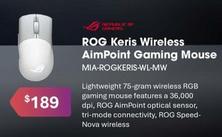 Rog - Keris Wireless Aimpoint Gaming Mouse offers at $189 in Leader Computers