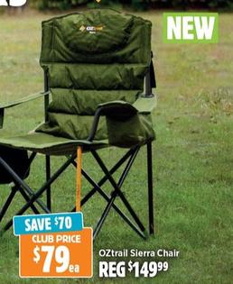 OZtrail - Sierra Chair offers at $79 in Anaconda