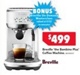 Masterclass - The Bambina Plus Coffee Machine offers at $499 in Harvey Norman