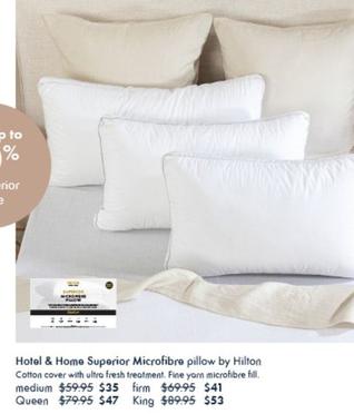 Hotel & Home Superior Microfibre Pillow By Hilton offers at $35 in Pillow Talk