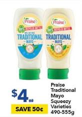 Praise - Traditional Mayo Squeezy Varieties 490-555g offers at $4 in Ritchies