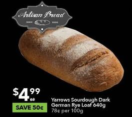 Yarrows - Sourdough Dark German Rye Loaf 640g offers at $4.99 in Ritchies