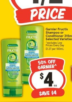 Garnier - Fructis Shampoo Or Conditioner 315ml Selected Varieties offers at $4 in IGA