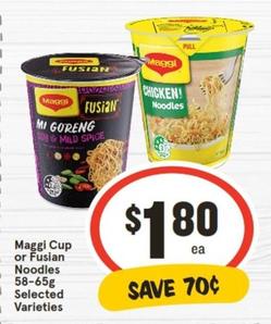 Maggi - Cup Or Fusian Noodles 58‑65g Selected Varieties offers at $1.8 in IGA