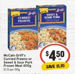 Mccain - Griff's Curried Prawns Or Sweet & Sour Pork Frozen Meal 400g offers at $4.5 in IGA